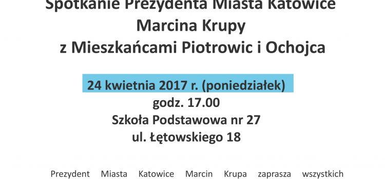 Spotkanie Prezydenta Miasta z mieszkańcami Piotrowic i Ochojca